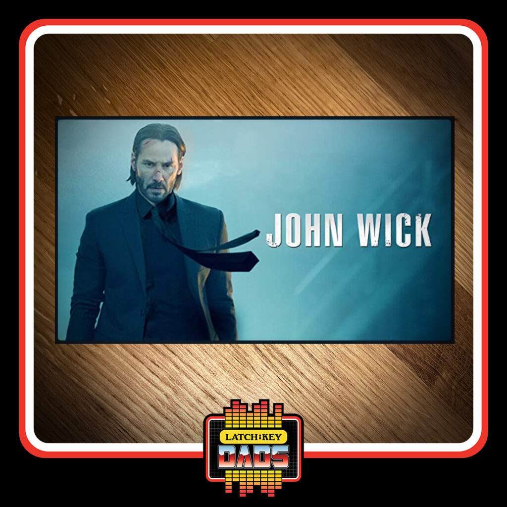 Latch-Key Dads - John Wick