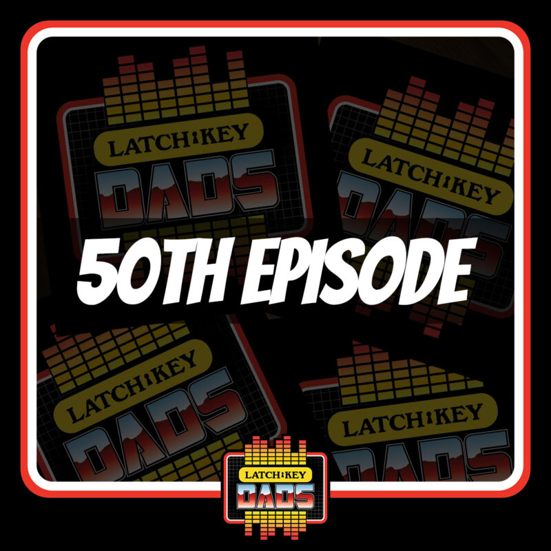 Episode 50: The Obligatory ‘Highlight’ Episode!