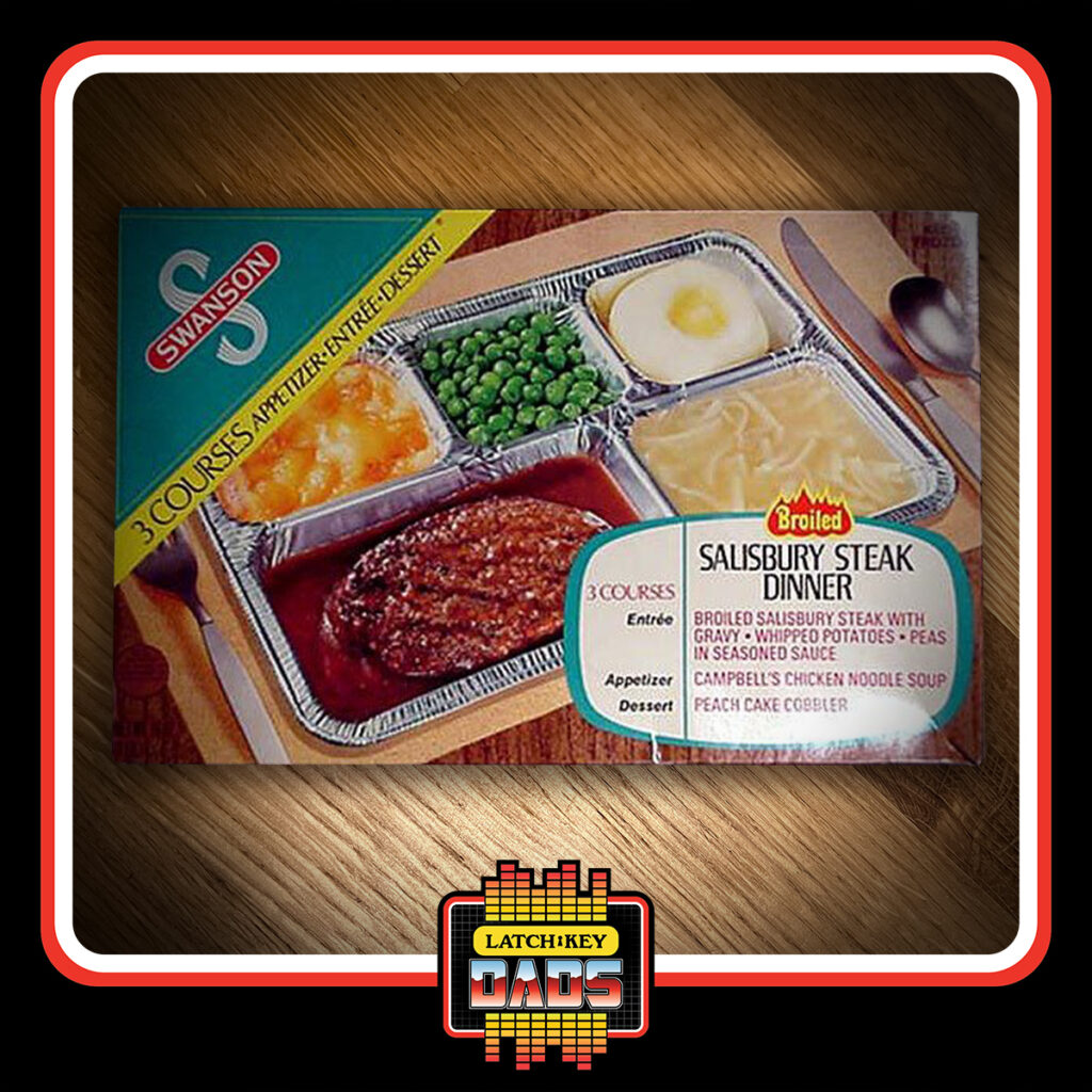 Latch-Key Dads - Swanson Salisbury Steak TV Dinner