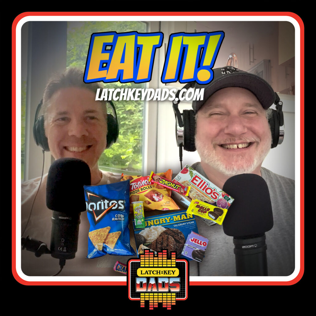 Latch-Key Dads - Eat It!