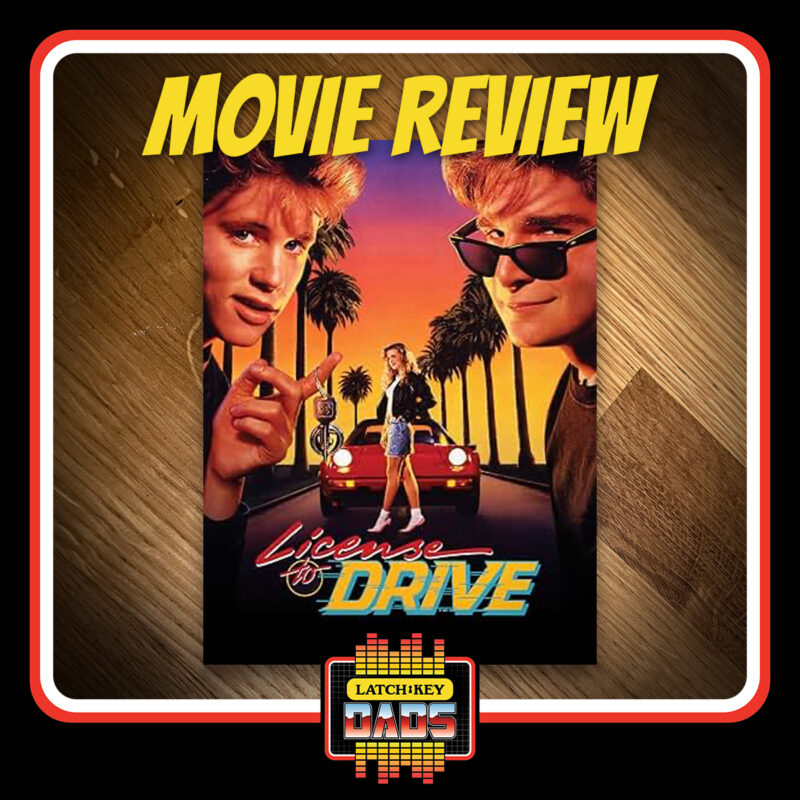 Episode 88: License to Drive Movie Review