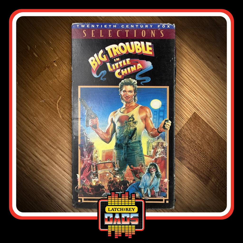 Latch-Key Dads - Big Trouble In Little China 40th Anniversary