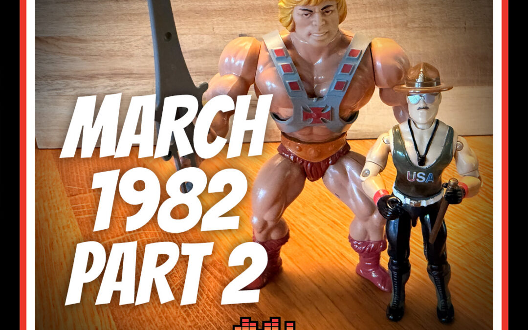 Episode 115: March 1982 – Part 2 | Latch-Key Dads Podcast