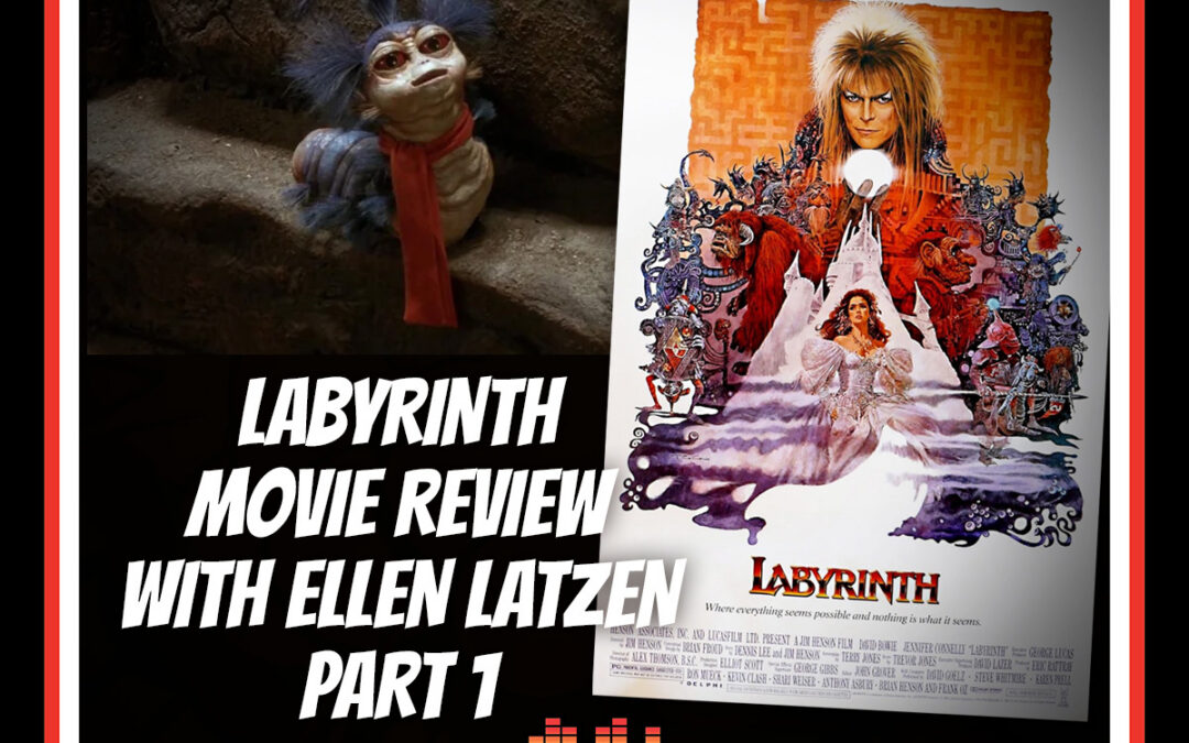 Episode 116: Labyrinth Movie Review with Ellen Latzen – Part 1 | Latch-Key Dads Podcast